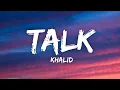 Download Lagu Khalid - Talk (Lyrics)