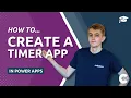 How to Create a Timer App in Power Apps for your projects