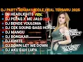 Download Lagu DJ JAWA FULL ALBUM🔥DJ PARTY HEADLIGHTS NROTOK BASS NULUP🔥YANG LAGI VIRAL TIKTOK 2025