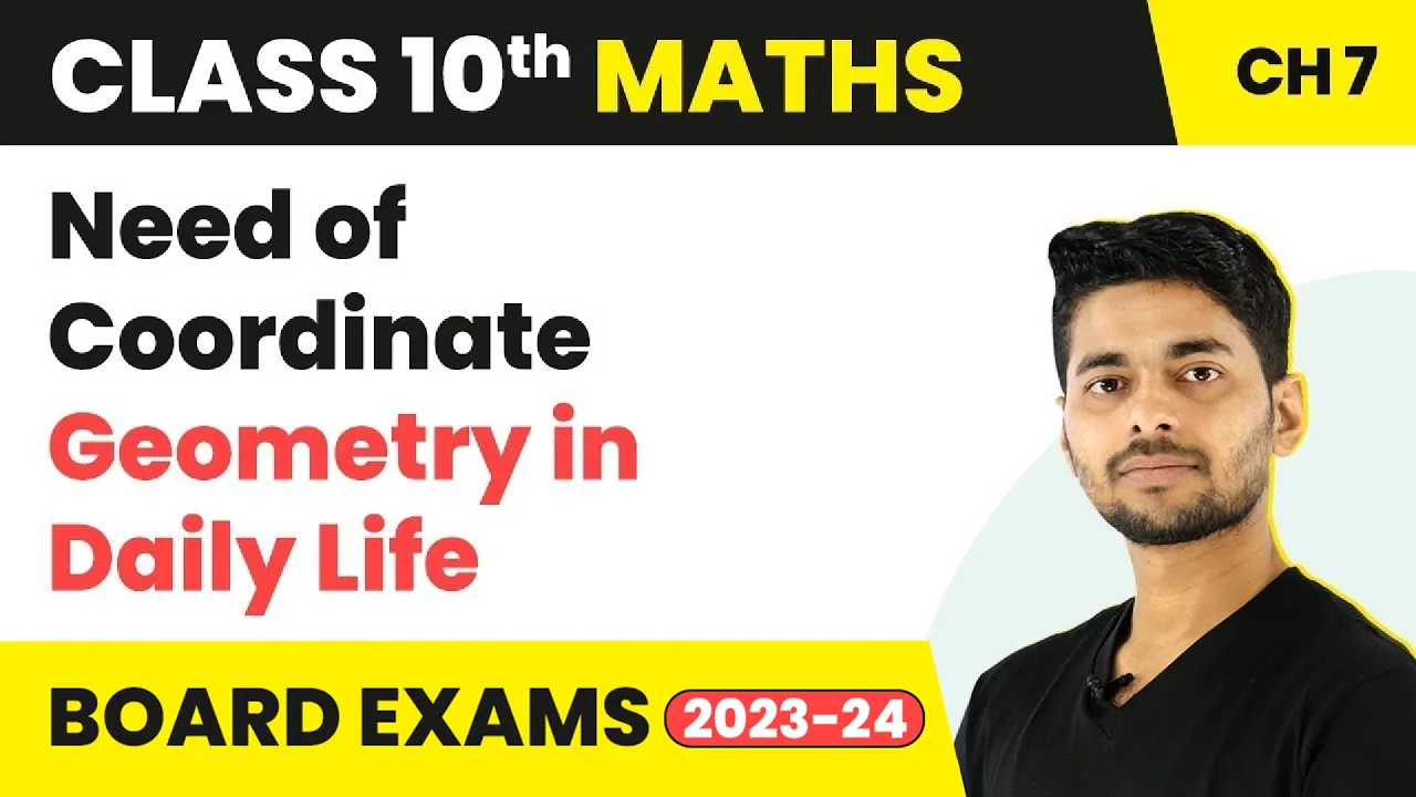 Class 10 Maths Chapter 7 | Need of Coordinate Geometry in Daily Life - Coordinate Geometry 2022-23