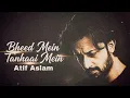Lagu Bheed mein tanhaai mein|best song of Atif Aslam|song vibe with has 