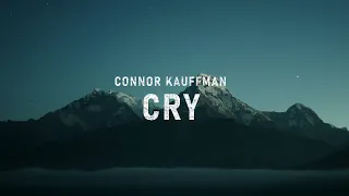Connor Kauffman Cry Lyrics 