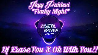 Download DJ ERASE YOU X OK WITH YOU!! IKYY PAHLEVI (FVNKY NIGHT) NEW!! 2020 FULL!! MP3