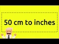 50 cm to inches