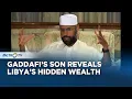 Lagu Saif al-Islam Gaddafi Comments on Libya's Riches and Family Obstacle