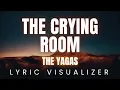 Download Lagu The Yagas - The Crying Room | LYRIC VISUALIZER Version