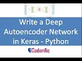 Write a Deep Autoencoder Network in Keras - Python