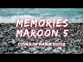 Download Lagu Memories - Maroon 5 Cover by Hanin Dhiya ( Lyric Video)