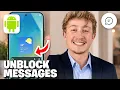 How To Unblock Messages On Android - Full Guide