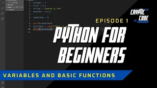Python For Beginners - Episode 1 Variables and Basic Functions