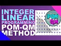 INTEGER LINEAR PROGRAMMING POM QM Method Lecture Series Operations Research EASILY EXPLAINED