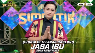 menangis bawakan lagu ini jasa ibu surga di telapak kaki ibu irwan krisdiyanto simpatik music