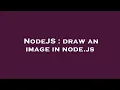 NodeJS draw an image in node js
