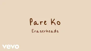Download Eraserheads - Pare Ko [Lyric Video] MP3