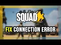 How to FIX Squad Connection Error Server Error