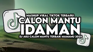 dj aku calon mantu terbaik mamamu dj calon mantu idaman viral tiktok terbaru 2025 
