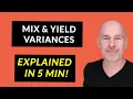 Mix and Yield Variances EXPLAINED in 5 minutes for ACCA PM F5 students Variance help