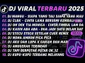 DJ TIKTOK TERBARU 2025🎵DJ SIAPA YANG TAU SIAPA YANG MAU🎵DJ CLBK - CINTAKU PADAMU BERSEMI KEMBALI