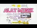 Download Lagu ALAT MUSIK : Jenis, Cara Memainkan dan Sumber Bunyi Alat Musik - Video Pembelajaran Seni Budaya