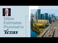 Zillow Estimates Plummet in Texas