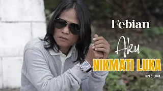 febian aku nikmati luka