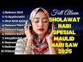 Download Lagu FULL ALBUM SHOLAWAT TERBAIK SPESI'AL MAULID NABI MUHAMMAD SAW 2025