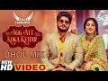 Lagu Agg Att Koka Kehar Dhol Mix Gurnam Bhullar X Baani Sandhu Ft. Dj Laddi MSN