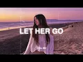 Download Lagu Let Her Go (𝙨𝙡𝙤𝙬𝙚𝙙 + 𝙧𝙚𝙫𝙚𝙧𝙗) ♫ Sad Songs That Make You Cry ~ Songs to Listen to at Night #3