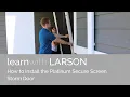 How To Install the Platinum Secure Screen Storm Door