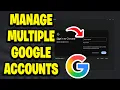 How To Manage Multiple Google Accounts On One Computer - Step By Step