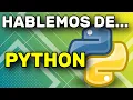 Hablemos de PYTHON