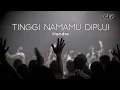 Lagu Tinggi NamaMu Dipuji by LGLP Worship