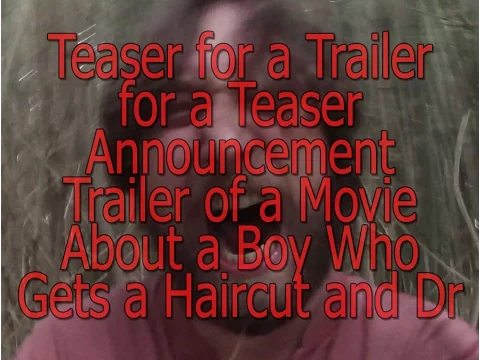 Announcement For a Teaser For an Announcement of Teaser Trailer For a Trailer of Erik Dri