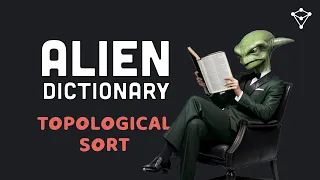 Hard Coding Interview Question - Alien Dictionary