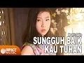 Download Lagu Beatrix Salim - Sungguh Baik Kau Tuhan - Lagu Rohani
