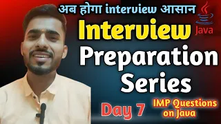 Interview Preparation Series on JAVA - IMP Interview questions on JAVA Day 7 Java