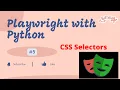 Playwright with Python CSS Selectors