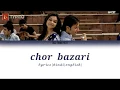Download Lagu Chor Bazari lyrics [hindi | english]