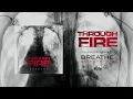 Through Fire - Breathe (Extended Version)