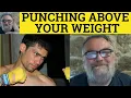 Punch Above Your Weight Meaning - Punching Above One s Weight Examples