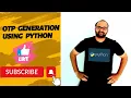 OTP generation 4-digit or 6-digit using Python