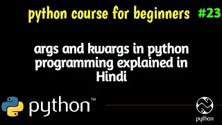 args and kwargs in python programming explained in hindi python full course for beginners