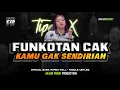 DJ FUNKOT TIPE X KAMU NGGAK SENDIRIAN BASS HOREG