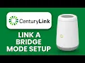 CenturyLink Bridge Mode Full Setup Troubleshoot Guide