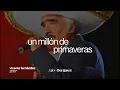 Vicente Fernández - Un Millón de Primaveras (Letra)