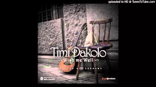 timi dakolo wish me well produced by cobhams asuquo