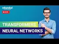 Transformers Neural Networks NLP with Deep Learning Deep Learning Tutorial Edureka Live