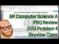 Computer Science A 2013 FRQ Problem 4