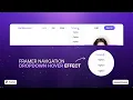 How to create Dropdown Navbar hover effect in Framer Easy by Jaspreet Design
