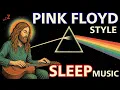 Lagu DEEP SLEEP MUSIC: PINK FLOYD STYLE ★Dreamy Slide Guitar★ calm ambience for peaceful nights [no ai]